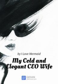 My Cold and Elegant CEO Wife