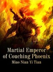 Martial Emperor of Couching Phoenix