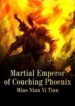 Martial Emperor of Couching Phoenix