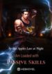 I Am Loaded with Passive Skills