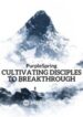 CULTIVATING-DISCIPLES-TO-BREAKTHROUGH